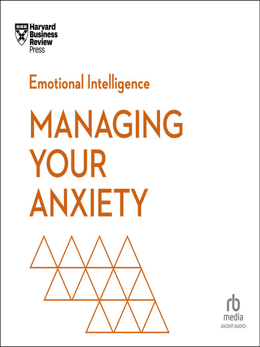 Title details for Managing Your Anxiety by Harvard Business Review - Available